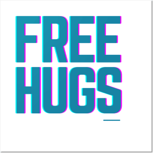 Free Hugs - Inspirational & Motivational Gear - Great Extrovert Gifts Posters and Art